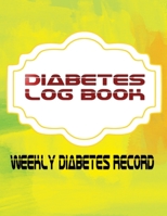 Daily Diabetes Blood Sugar Diary: Diabetes No More! Weekly Diabetes Log Book For Women Weeks - Readings # Shit Size 8.5 X 11 Inches 110 Page Fast Prints Special Diabetic Patient Gift. 167609895X Book Cover