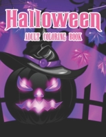 Halloween Adult Coloring Book: New and Expanded Edition, 40 Unique Designs, Jack-o-Lanterns, Witches, Haunted Houses, and More B08KQL9FDM Book Cover