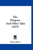 The Dingoes: And Other Tales 1167195469 Book Cover