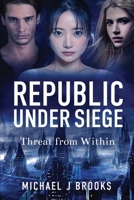 Republic Under Siege: Threat from Within 1737929341 Book Cover