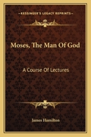 Moses the Man of God 1017959927 Book Cover