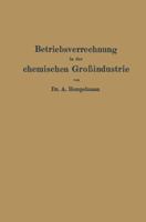 Betriebsverrechnung in Der Chemischen Grossindustrie 3642898289 Book Cover