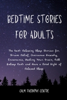Bedtime Stories for Adults: The Best Relaxing Sleep Stories for Stress Relief, Overcome Anxiety, Insomnia, Healing Your Brain, Fall Asleep Fast and Have a Good Night of Relaxed Sleep 1914107640 Book Cover