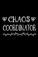 Chaos Coordinator: blank lined notebook and funny journal gag gift for coworkers and colleagues 1673546390 Book Cover