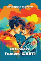 Ritrovare l'amore (LGBT) (Italian Edition) B0CV78VX2N Book Cover