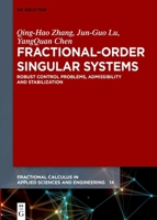 Fractional-Order Singular Systems: Robust Control Problems, Admissibility and Stabilization (Fractional Calculus in Applied Sciences and Engineering) 3111628566 Book Cover