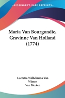 Maria Van Bourgondie, Gravinne Van Holland (1774) 1120000505 Book Cover
