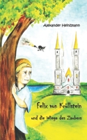 Felix von Krüllstein und die Wiege des Zaubers B09PW14G7T Book Cover
