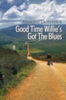Good Time Willie's Got the Blues 1467041203 Book Cover