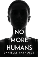 No More Humans 1805095013 Book Cover