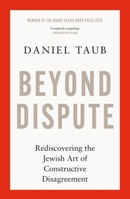 Beyond Dispute: Rediscovering the Jewish art of constructive disagreement 1399815083 Book Cover
