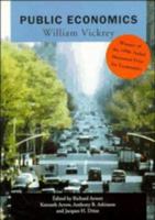 Public Economics: Selected Papers by William Vickrey 0521597633 Book Cover