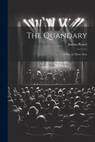 The Quandary: A Play in Three Acts: 1374371009 Book Cover