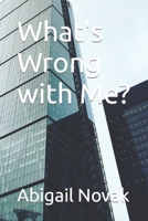 What's Wrong with Me? B09FC9HWS4 Book Cover