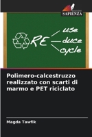Polimero-calcestruzzo realizzato con scarti di marmo e PET riciclato (Italian Edition) 6209502377 Book Cover