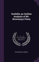 Sordello: An Outline Analysis of Mr. Browning's Poem 1437170412 Book Cover