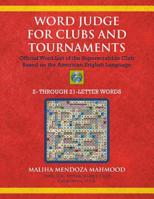 Word Judge for Clubs and Tournaments: : Official Word List of the Superscrabble Club Based on the American E 1643676393 Book Cover