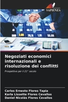 Negoziati economici internazionali e risoluzione dei conflitti: Prospettive per il 21° secolo 6206034852 Book Cover