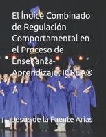 El Índice Combinado de Regulación Comportamental en el Proceso de Enseñanza-Aprendizaje, ICREA® (EDUCATION & PSYCHOLOGY I+D+I) (Spanish Edition) B0FJLRYMYT Book Cover