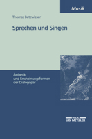 Sprechen Und Singen: Asthetik Und Erscheinungsformen Der Dialogoper 3476452670 Book Cover