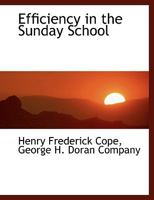 Efficiency in the Sunday School [microform] 1014032105 Book Cover
