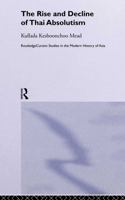The Rise and Decline of Thai Absolutism 0415546222 Book Cover