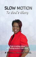 Slow Motion : To God's Glory 1946746444 Book Cover
