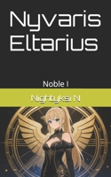 Nyvaris Eltarius: Noble I (French Edition) B0GPR69WJM Book Cover