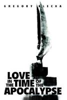 Love in the Time of the Apocalypse 0595341632 Book Cover