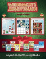 Malbuch f�r Jungen (Weihnachts-Arbeitsbuch): Dieses Buch enth�lt 30 farbige �bungsbl�tter f�r Kinder von 4-6 Jahren. Auf diese Weise kann Ihr Kind seine Feinmotorik, Grobmotorik und Aufmerksamkeit ste 1839936711 Book Cover