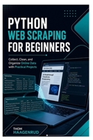 Python Web Scraping for Beginners: Collect, Clean, and Organize Online Data with Practical Projects B0H6ZHGYSW Book Cover