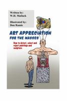 Art Appreciation for the Masses 1625264089 Book Cover