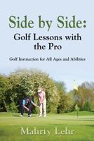 Side by Side: Golf Lessons with the Pro 1634912519 Book Cover