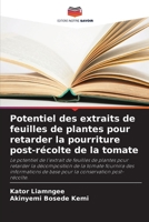 Potentiel des extraits de feuilles de plantes pour retarder la pourriture post-récolte de la tomate 620619793X Book Cover
