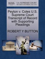 Peyton v. Coles U.S. Supreme Court Transcript of Record with Supporting Pleadings 1270520083 Book Cover