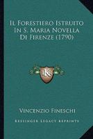 Il Forestiero Istruito In S. Maria Novella Di Firenze (1790) 1104869144 Book Cover