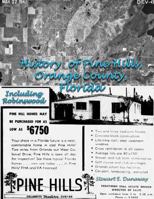 History of Pine Hills, Orange County, Florida: Including Robinswood 1304994538 Book Cover
