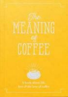 The meaining of coffee 1909130400 Book Cover