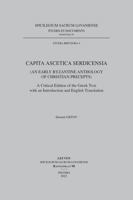 Capita Ascetica Serdicensia an Early Byzantine Anthology of Christian Precepts: A Critical Edition of the Greek Text With an Introduction and English Translation 9042943475 Book Cover