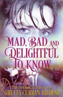 Mad, Bad, and Delightful to Know 1912598183 Book Cover