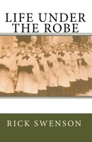 Life Under the Robe 1449502547 Book Cover