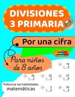 DIVISIONES 3 PRIMARIA: DIVISIONES por UNA CIFRA para NIÑOS de 8 AÑOS (DIVISIONES para NIÑOS de PRIMARIA) (Spanish Edition) B0FKMP7K69 Book Cover