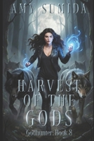 Harvest of the Gods: A Reverse Harem Supernatural Romance (The Godhunter Series Book 8) 1494249499 Book Cover
