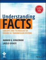 Understanding FACTS: Concepts and Technology of Flexible AC Transmission Systems 8126530405 Book Cover