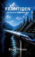 Framtiden: En resa mer än 200 år framåt i tiden (Swedish Edition) 9181343671 Book Cover