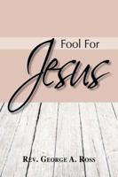 Fool for Jesus 193974895X Book Cover