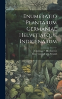 Enumeratio Plantarum Germaniae Helvetiaeque Indigenarum 102258605X Book Cover