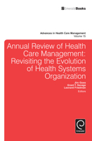 Annual Review of Health Care Management: Revisiting the Evolution of Health Systems Organization 1783507152 Book Cover