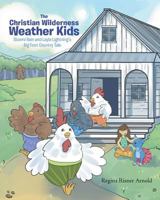 The Christian Wilderness Weather Kids: Stormi Rain and Layla Lightning's Big Foot Country Tale 1635755530 Book Cover
