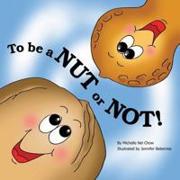 To Be A Nut Or Not! 099191421X Book Cover